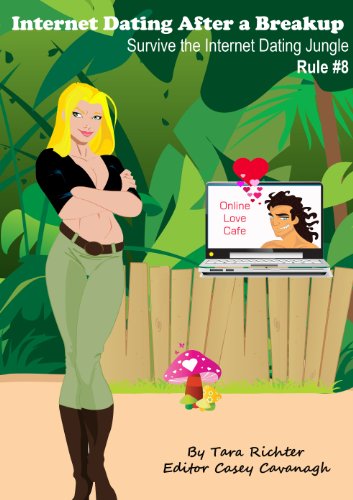 Internet Dating After a Breakup (10 Rules to Survive the Internet Dating Jungle Book 8)
