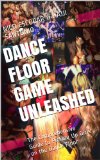 Dance Floor Game Unleashed -The Comprehensive Guide to Picking Up Girls on the Dance Floor