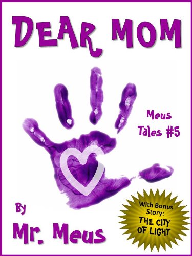 DEAR MOM: A Children's Story for Moms in Dr. Seuss Style Rhyme (Meus Tales #5)