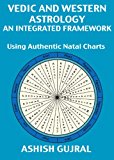 Vedic and Western Astrology: An Integrated Framework