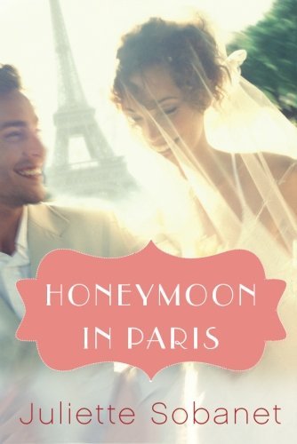 Honeymoon in Paris (A Paris Romance)