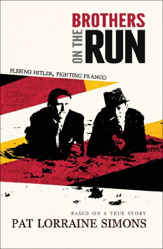 Brothers on the Run: Fleeing Hitler, Fighting Franco