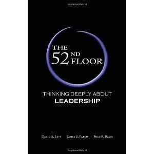 The 52nd Floor: Thinking Deeply About Leadership [Hardcover] [2010] Second Ed. David A. Levy, James E. Parco, Fred R. Blass