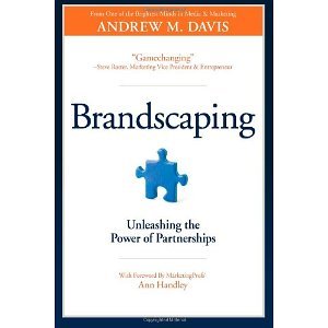 Brandscaping: Unleashing the Power of Partnerships [Paperback] [2012] Andrew M Davis
