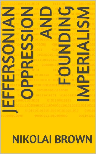 Jeffersonian Oppression and Founding Imperialism