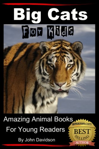 Big Cats - For Kids - Amazing Animal Books for Young Readers