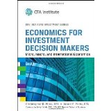 Economics for Investment Decision Makers: Micro, Macro, and International Economics (CFA Institute Investment Series) [Hardcover] [2013] 1 Ed. Christopher D. Piros CFA, Jerald E. Pinto CFA, Larry Harris
