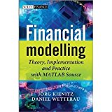 Financial Modelling: Theory, Implementation and Practice with MATLAB Source (The Wiley Finance Series) by Kienitz, Joerg Published by Wiley 1st (first) edition (2013) Hardcover