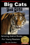 Big Cats - For Kids - Amazing Animal Books for Young Readers