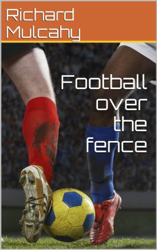 Football over the fence (Last Hope United Book 1)