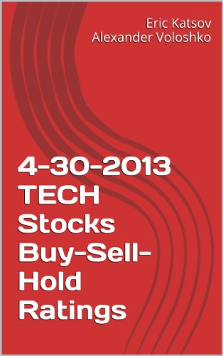 4-30-2013 TECH Stocks Buy-Sell-Hold Ratings (Buy-Sell-Hold+ Stocks iPhone App)