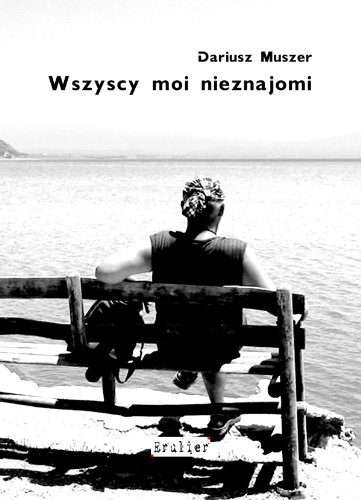 Wszyscy moi nieznajomi (German Edition)