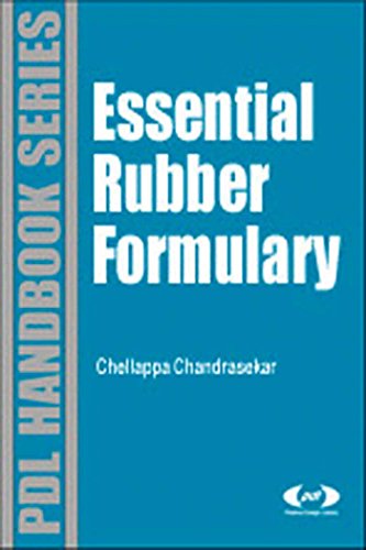 Essential Rubber Formulary: Formulas for Practitioners (Plastics Design Library)
