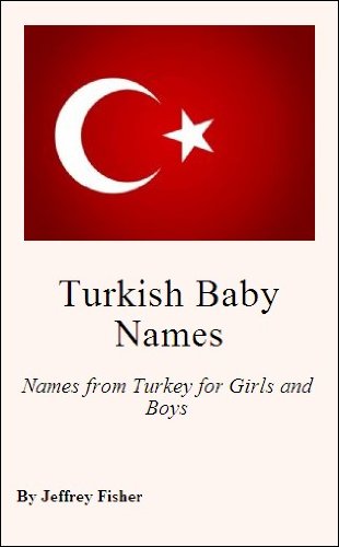 Turkish Baby Names: Names from Turkey for Girls and Boys