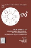 From Zeolites to Porous MOF Materials - the 40th Anniversary of International Zeolite Conference, 2 Vol Set: Proceedings of the 15th International Zeolite ... (Studies in Surface Science and Catalysis)