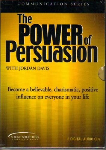 The Power of Persuasion with Jordan Davis - 6 Audio CD Set (Sound Solutions Learning Library)