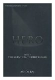 Hero. Volume 1 The silent era to Dilip Kumar / Ashok Raj