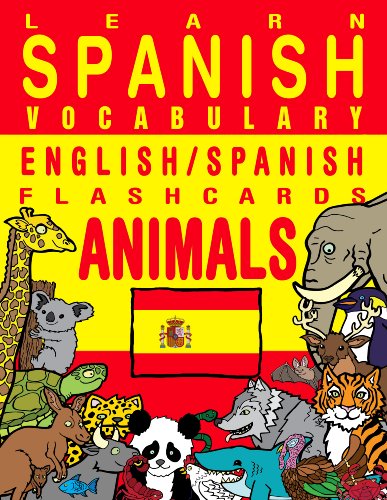 Learn Spanish Vocabulary - English/Spanish Flashcards - Animals (FLASHCARD EBOOKS)