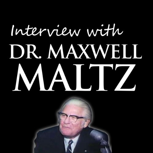 Interview with Dr. Maxwell Maltz