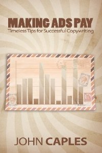 Making Ads Pay: Timeless Tips for Successful Copywriting (Dover Books on History, Political and Social Science) by Caples, John (2011) Paperback