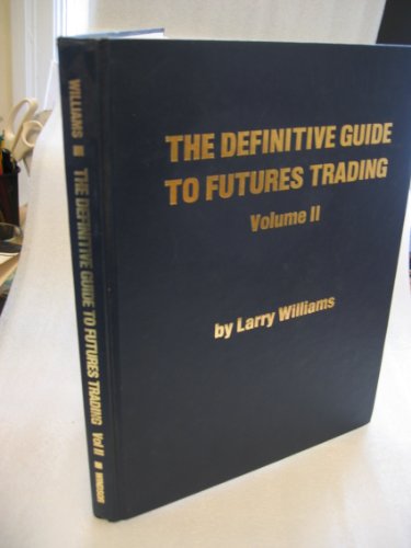 The Definitive Guide to Futures Trading (Volume II) [Hardcover] [1989] Larry R. Williams