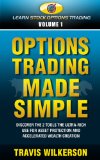 Options Trading Made Simple: Discover the 2 Tools the Ultra-Rich Use for Asset Protection and Accelerated Wealth Creation. (Learn Stock Options Trading Series Book 1)