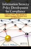 Information Security Policy Development for Compliance: ISO/IEC 27001, NIST SP 800-53, HIPAA Standard, PCI DSS V2.0, and AUP V5.0 [Hardcover] [2013] Barry L. Williams