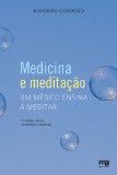 Medicina e MeditaÃ§Ã£o - Um MÃ©dico Ensina a Meditar (Portuguese Edition)