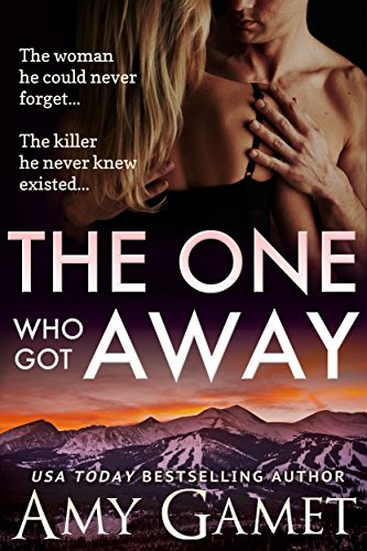 The One Who Got Away (Love and Danger, Book 2)