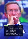La conversione di Fini. Viaggio in una Destra senza Berlusconi (I Saggi) (Italian Edition)