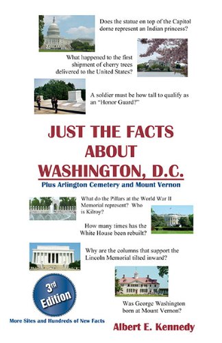 JUST THE FACTS ABOUT WASHINGTON, D.C. (Plus Arlington Cemetery and Mount Vernon)