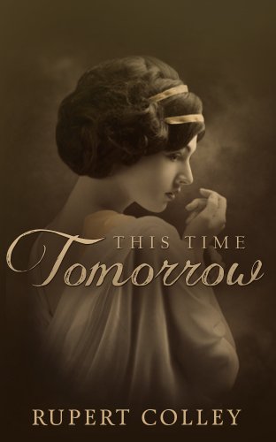 This Time Tomorrow: World War One Historical Fiction (The Searight Saga Book 1)