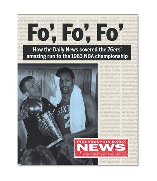 Fo', Fo', Fo': How the Daily News covered the 76ers' amazing run to the 1983 NBA championship