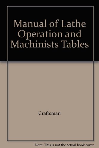 Manual of Lathe Operation and Machinists Tables