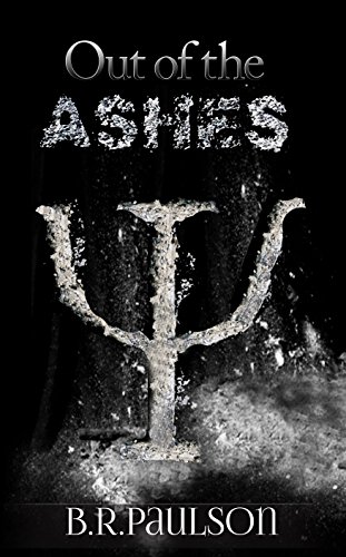 Out of the Ashes (Into the End Book 3)