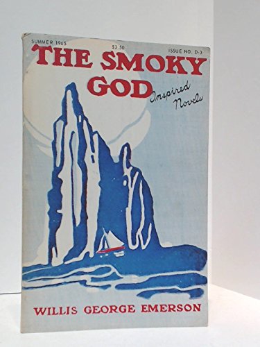 The Smoky God: Or: A Voyage to the Inner-world [Inspired Novels Summer 1965 Issue No. D-3]