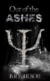 Out of the Ashes (Into the End Book 3)