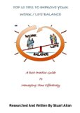 Top 10 Tips To Improve Your Work / Life Balance