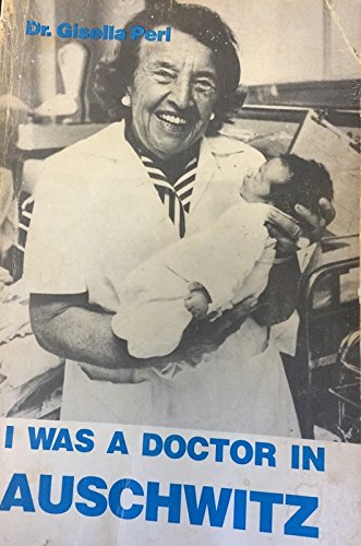 I Was A Doctor in Auschwitz