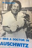 I Was A Doctor in Auschwitz