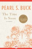 The Time Is Noon: A Novel