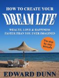 How to Create Your Dream Life