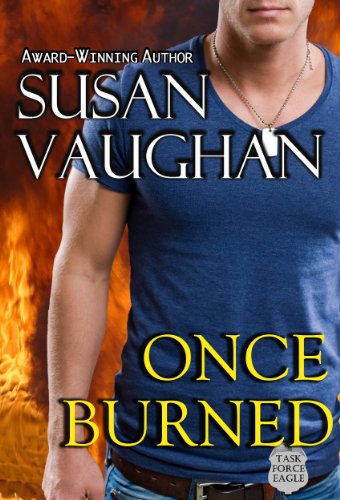 Once Burned (Task Force Eagle Book 2)