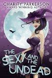 The Sexy & The Undead (Sexy Witches Book 1)