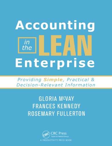 Accounting in the Lean Enterprise: Providing Simple, Practical, and Decision-Relevant Information