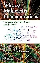 Wireless Multimedia Communications: Convergence, DSP, QoS, and Security