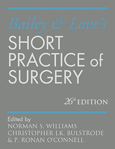 Bailey & Love's Short Practice of Surgery 26E (Williams, Bailey and Love's Short Practice of Surgery)