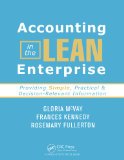 Accounting in the Lean Enterprise: Providing Simple, Practical, and Decision-Relevant Information