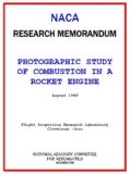 Photographic Study of Combustion in a Rocket Engine (NACA (NASA) Research Memorandum)