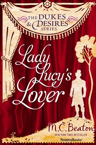 Lady Lucy's Lover (The Dukes and Desires Series Book 6)